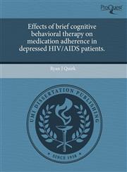 Effects of brief cognitive behavioral therapy on medication adherence in depressed HIV/AIDS patients.,1244045209,9781244045200