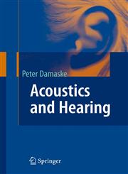 Acoustics and Hearing,3540782273,9783540782278