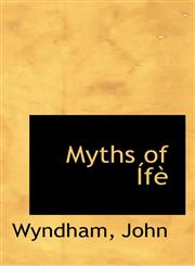 Myths of Ífè,1110366469,9781110366460