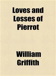 Loves and Losses of Pierrot,1154592324,9781154592320