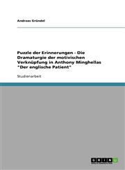Puzzle der Erinnerungen - Die Dramaturgie der motivischen Verknüpfung in Anthony Minghellas "Der englische Patient",364013964X,9783640139644