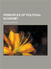 Principles of Political Economy,1230270817,9781230270814