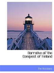 Narrative of the Conquest of Finland,1117761304,9781117761305