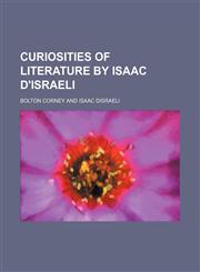 Curiosities of Literature by Isaac D'israeli,115043595X,9781150435959