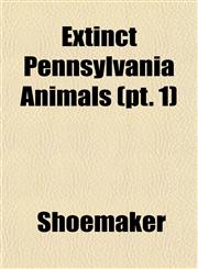 Extinct Pennsylvania Animals (pt. 1),1152905449,9781152905443