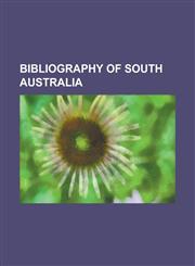 Bibliography of South Australia,1150883103,9781150883101