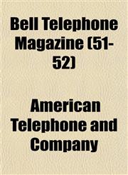 Bell Telephone Magazine (51-52),1152871722,9781152871724