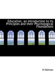 Education, an Introduction to its Principles and their Phychological Foundations,1115513087,9781115513081