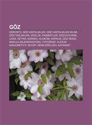 Göz Görüntü, Göz hastalıkları, Göz hastalıkları bilimi, Göz taslakları, Gözlük, Pigmentler, Gözün evrimi, LASIK, Retina, Kornea, Glokom,1232926264,9781232926269