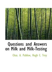 Questions and Answers on Milk and Milk-Testing,1117369544,9781117369549