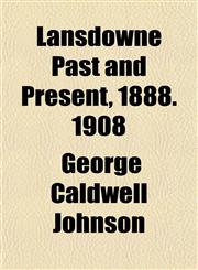 Lansdowne Past and Present, 1888. 1908,1152993968,9781152993969