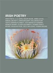 Irish poetry Irish poets, C. S. Lewis, Oscar Wilde, James Joyce, Samuel Beckett, Jonathan Swift, William Butler Yeats, Edward Plunkett,1156775892,9781156775899