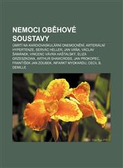 Nemoci oběhové soustavy Úmrtí na kardiovaskulární onemocnění, Arteriální hypertenze, Servác Heller, Jan Váňa, Václav Šamánek,123286255X,9781232862550