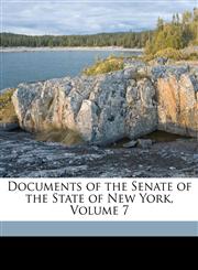 Documents of the Senate of the State of New York, Volume 7,1174493593,9781174493591