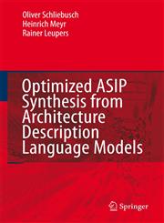 Optimized ASIP Synthesis from Architecture Description Language Models,1402056850,9781402056857