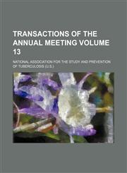 Transactions of the annual meeting Volume 13,1154103218,9781154103212