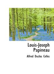 Louis-Joseph Papineau,1116870703,9781116870701