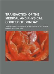 Transaction of the Medical and Physical Society of Bombay,1130580849,9781130580846