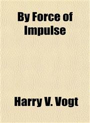 By Force of Impulse,1152877283,9781152877283