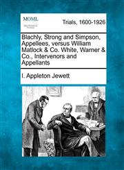 Blachly, Strong and Simpson, Appellees, versus William Matlock & Co. White, Warner & Co., Intervenors and Appellants,1241531056,9781241531058
