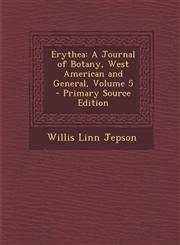 Erythea A Journal of Botany, West American and General, Volume 5,1289411409,9781289411404