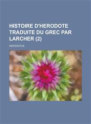 Histoire D'Herodote Traduite Du Grec Par Larcher (2 ),1154891860,9781154891867