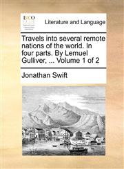 Travels into several remote nations of the world. In four parts. By Lemuel Gulliver, ...  Volume 1 of 2,1140676393,9781140676393