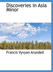 Discoveries  in  Asia Minor,1140096133,9781140096139