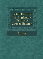 Brief History of England - Primary Source Edition,1293707570,9781293707579