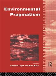 Environmental Pragmatism,0415122368,9780415122368