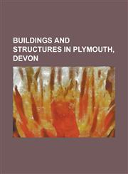 Buildings and Structures in Plymouth, Devon Armada Centre, Charles Church, Plymouth, City College Plymouth, Derriford Hospital, Dolphin Inn, Plymouth,1230758674,9781230758671