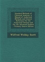 Standard Methods of Chemical Analysis A Manual of Analytical Methods and General Reference for the Analytical Chemist and for the Advanced Student -,1294769871,9781294769873