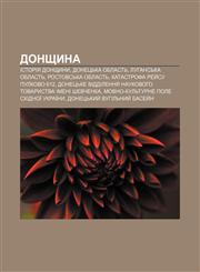 Donshchyna Istoriya Donshchyny, Donetsʹka oblastʹ, Luhansʹka oblastʹ, Rostovsʹka oblastʹ, Katastrofa rey̆su Pulkovo 612,1233800507,9781233800506