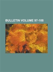 Bulletin Volume 97-108,1154973514,9781154973518