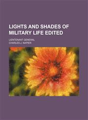 Lights and Shades of Military Life Edited; Lientenant General,1150003073,9781150003073