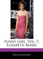 Funny Girl, Vol. 7 Elizabeth Banks,1171121563,9781171121565