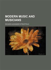 Modern music and musicians,1150462914,9781150462917