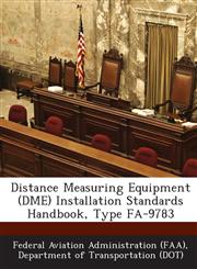 Distance Measuring Equipment (DME) Installation Standards Handbook, Type FA-9783,1249166098,9781249166092