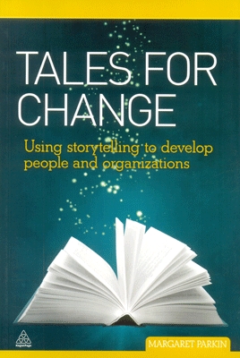 Tales for Change Using Storytelling to Develop People and Organizations