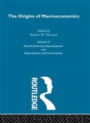 Origins of Macroeconomics, Vol. 4,0415249333,9780415249331