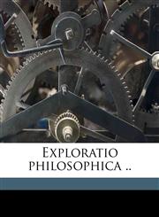 Exploratio philosophica ..,1171711700,9781171711704