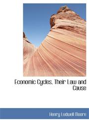Economic Cycles, Their Law and Cause,1115624776,9781115624770