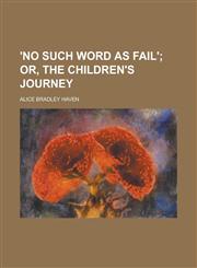 'No such word as fail',1230045554,9781230045559