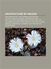 Architecture by region African architecture, Arabic architecture, Architecture by country, Assyrian art and architecture,1156822351,9781156822357