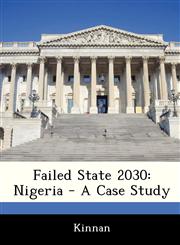Failed State 2030 Nigeria - A Case Study,1249354218,9781249354215