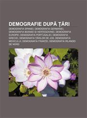 Demografie după țări Demografia Spaniei, Demografia Germaniei, Demografia Bosniei și Herțegovinei, Demografia Europei, Demografia Portugaliei,1232254754,9781232254751