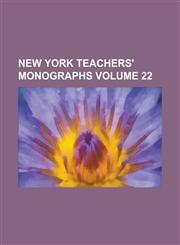 New York Teachers' Monographs Volume 22,1234197618,9781234197612