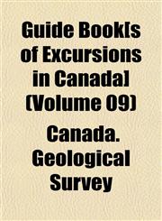 Guide Book[s of Excursions in Canada] (Volume 09),1153232480,9781153232487