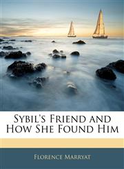 Sybil's Friend and How She Found Him,1143400178,9781143400179