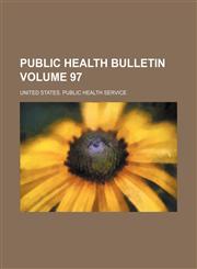 Public health bulletin Volume 97,1159918155,9781159918156